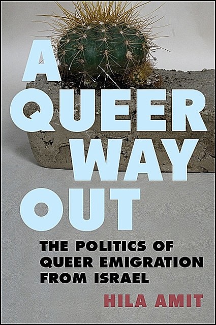 Queer Way Out, A, Hila Amit