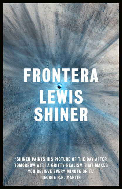 Frontera, Lewis Shiner