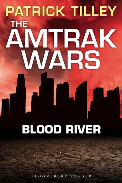 The Amtrak Wars: Blood River, Patrick Tilley