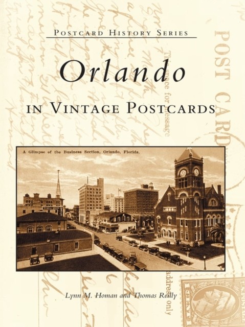 Orlando in Vintage Postcards, Lynn Homan