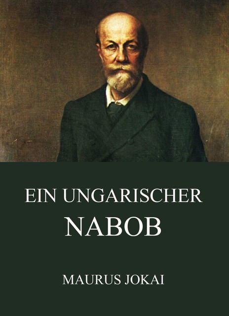 Ein ungarischer Nabob, Maurus Jokai