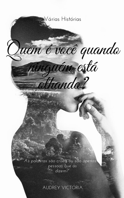Quem é você quando ninguém está olhando, Audrey Victoria