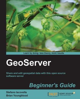 GeoServer Beginner's Guide, Stefano Iacovella, Brian Youngblood