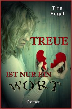 Treue ist nur ein Wort, Tina Engel