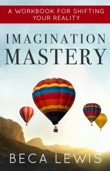 Imagination Mastery, Beca Lewis