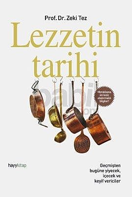 Lezzetin Tarihi, Zeki Tez
