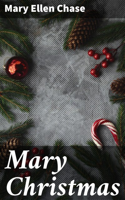 Mary Christmas, Mary Ellen Chase