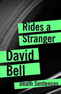 Rides A Stranger, David Bell