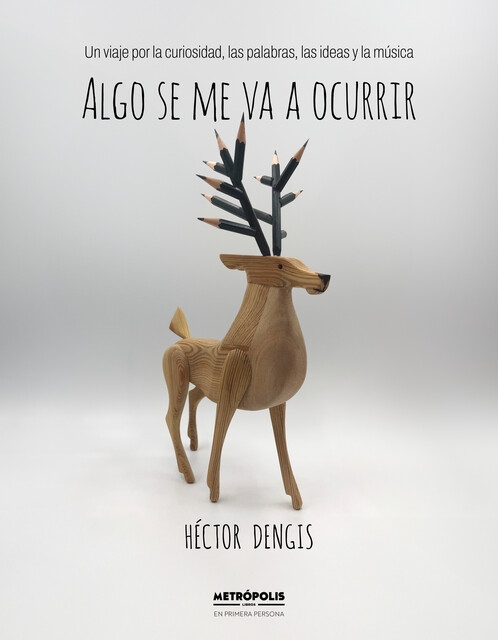 Algo se me va a ocurrir, Héctor Dengis