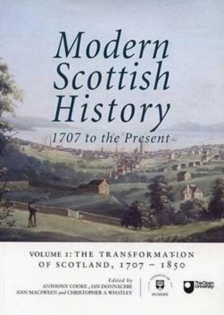 Modern Scottish History: 1707 to the Present, Christopher Whatley, Ann MacSween, Anthony Cooke, Ian Donnachie