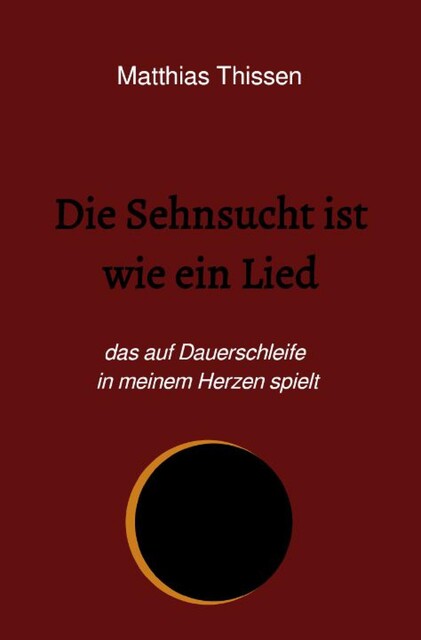 Die Sehnsucht ist wie ein Lied, Matthias Thissen
