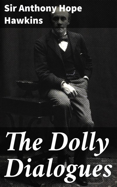 The Dolly Dialogues, Anthony Hope