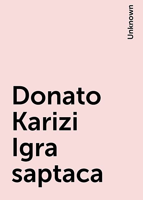 Donato Karizi Igra saptaca, 