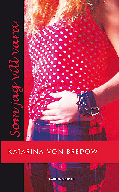 Som jag vill vara, Katarina von Bredow