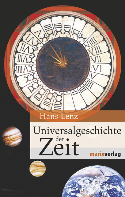 Universalgeschichte der Zeit, Hans Lenz
