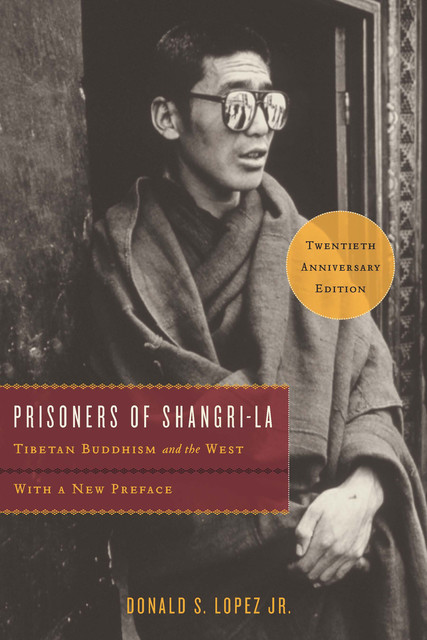 Prisoners of Shangri-La, Donald S. Lopez