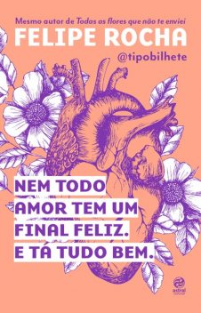 Nem todo amor tem um final feliz. E tá tudo bem, Felipe Rocha