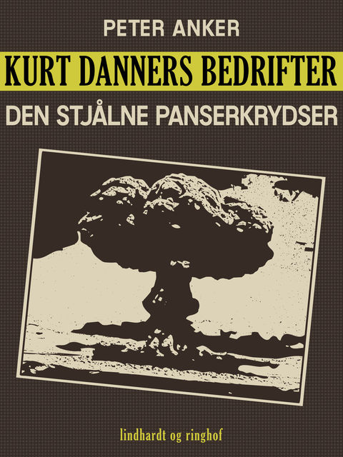 Kurt Danners bedrifter: Den stjålne panserkrydser, Peter Anker