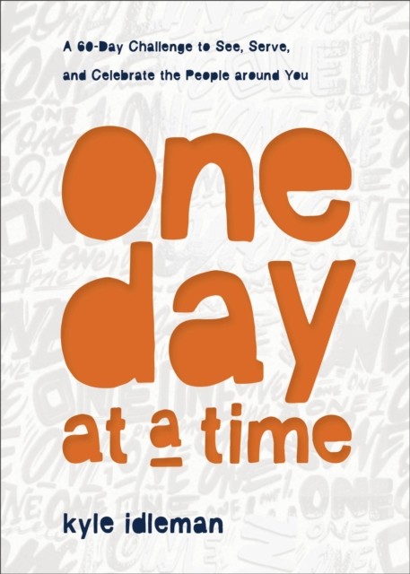 One Day at a Time, Kyle Idleman