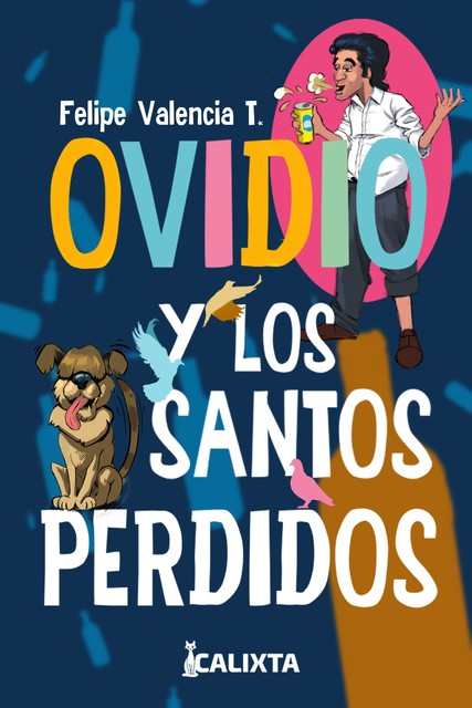 OVIDIO Y LOS SANTOS PERDIDOS, Felipe Valencia