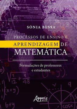 Processos de Ensino e Aprendizagem de Matemática, Sônia Bessa