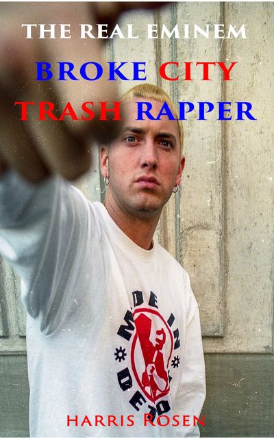 The Real Eminem, Harris Rosen