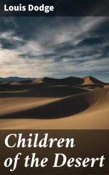 Children of the Desert, Louis Dodge