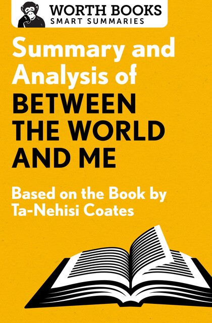 Summary and Analysis of Between the World and Me, Worth Books