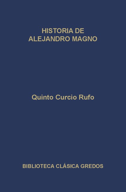 Historia de Alejandro Magno, Quinto Curcio Rufo