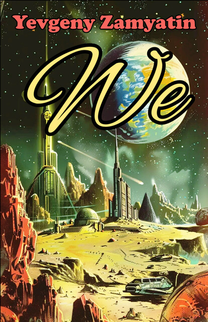 We, Yevgeny Zamyatin, Gregory Zilboorg