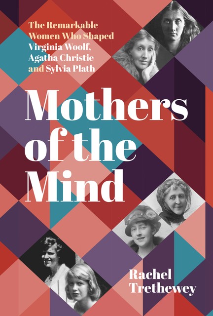 Mothers of the Mind, Rachel Trethewey