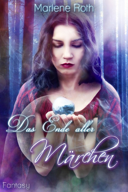 Das Ende aller Märchen, Marlene Roth
