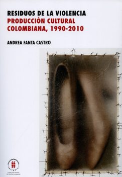 Residuos de la violencia, Andrea Castro