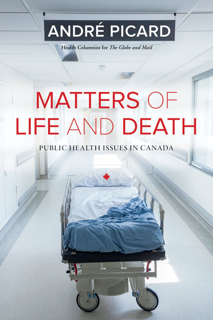 Matters of Life and Death, André Picard