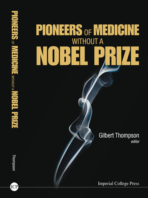 Pioneers of Medicine Without a Nobel Prize, Gilbert Thompson