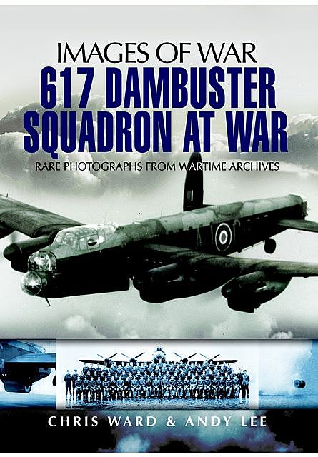 617 Dambuster Squadron At War, Chris Ward