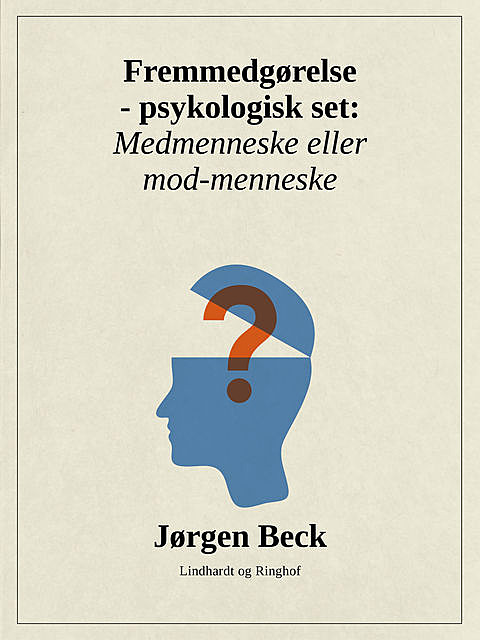 Fremmedgørelse – psykologisk set: Medmenneske eller mod-mennske, Jørgen Beck