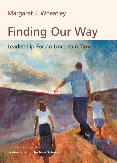 Finding Our Way, Margaret J. Wheatley