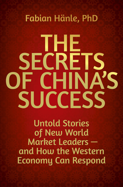 The Secrets of China's Success, Fabian Hänle