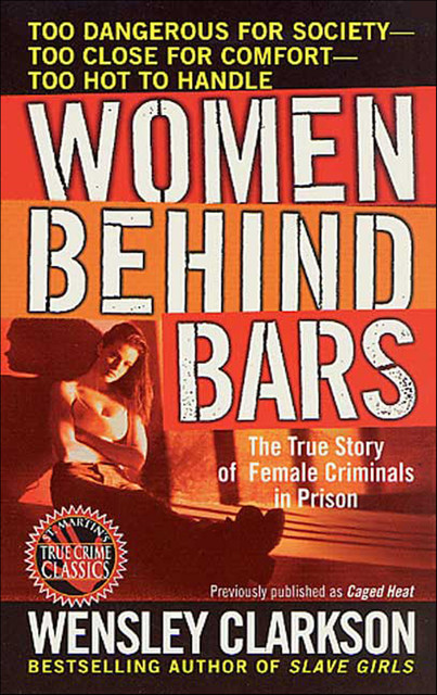 Women Behind Bars, Wensley Clarkson