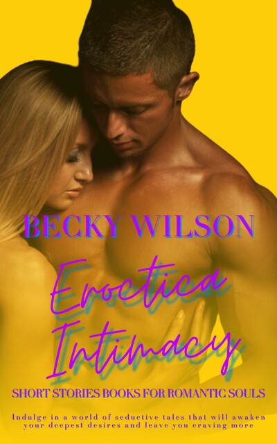 Eroctica Intimacy, Becky Wilson