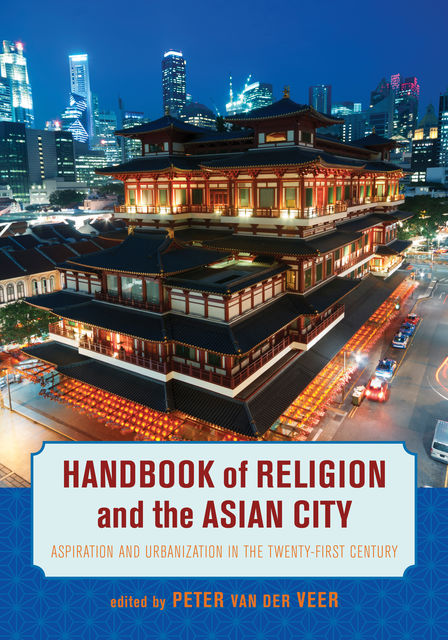 Handbook of Religion and the Asian City, Peter van der Veer