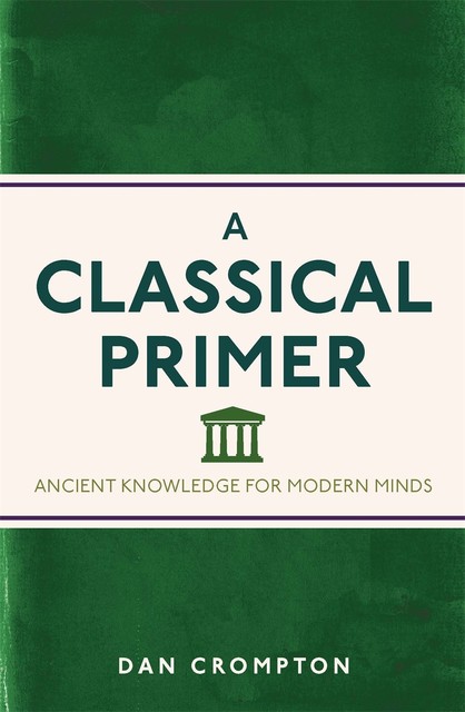 A Classical Primer, Dan Crompton