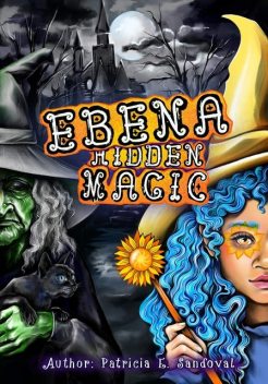 Ebena Hidden Magic, Patricia E Sandoval