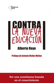Contra la nueva educación, Alberto Royo
