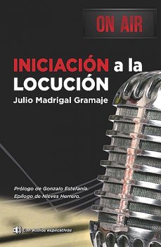 Iniciación a la Locución, Julio Madrigal Gramaje