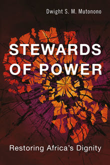 Stewards of Power, Dwight S.M. Mutonono