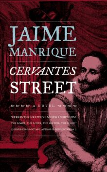 Cervantes Street, Jaime Manrique