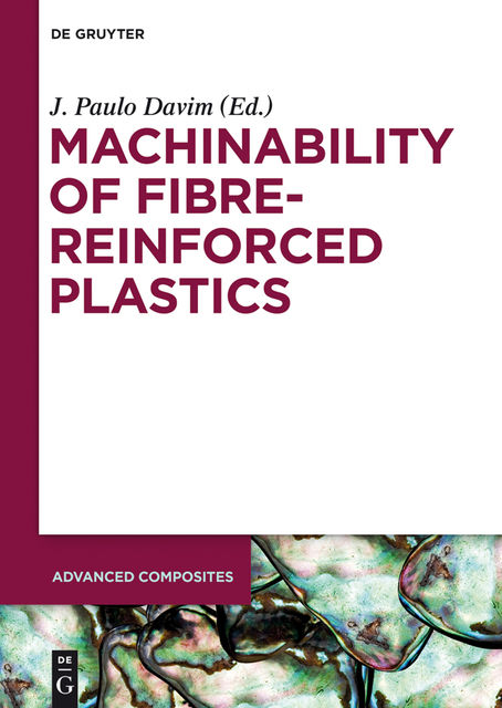 Machinability of Fibre-Reinforced Plastics, J.Paulo Davim