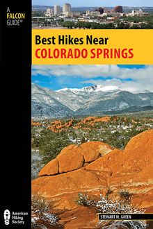 Best Hikes Near Colorado Springs, Stewart M. Green